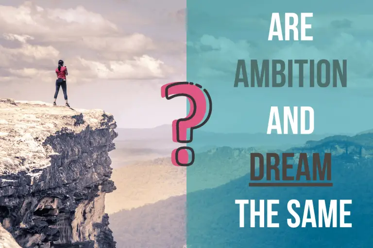 Are Ambition And Dream The Same? (2020) How to Make it Happen