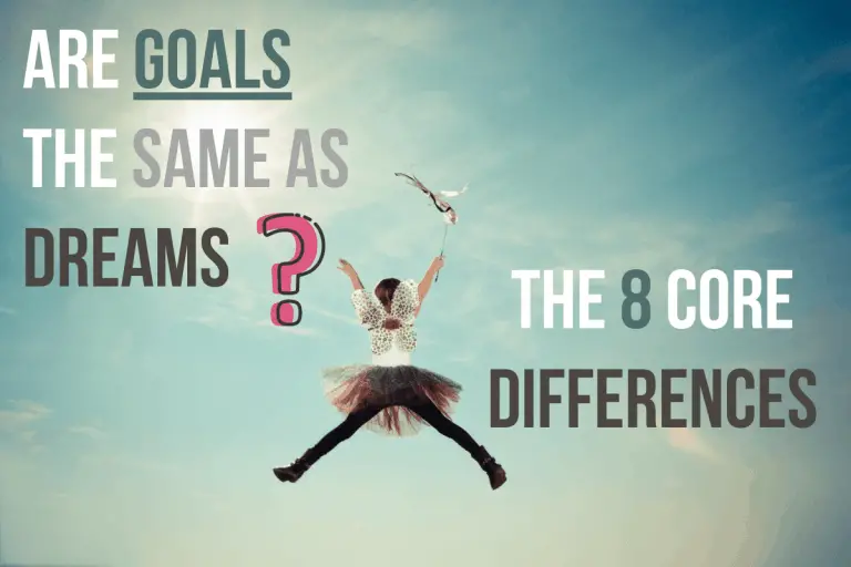 Are Goals And Dreams The Same