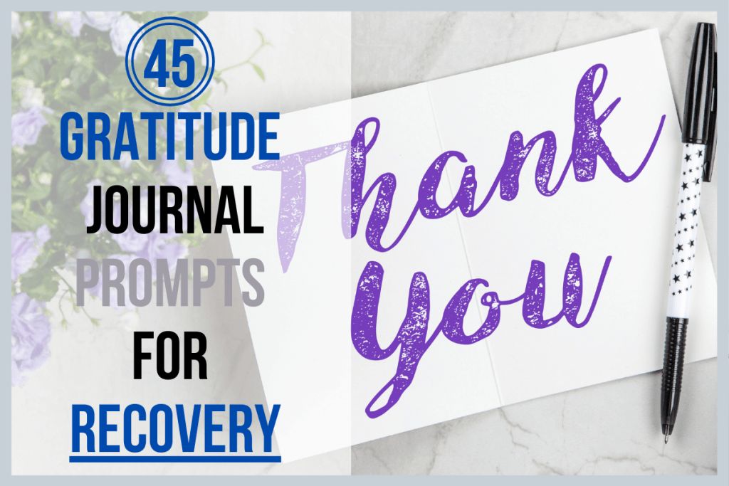 45-gratitude-journal-prompts-for-recovery-2020-how-to-make-it-happen