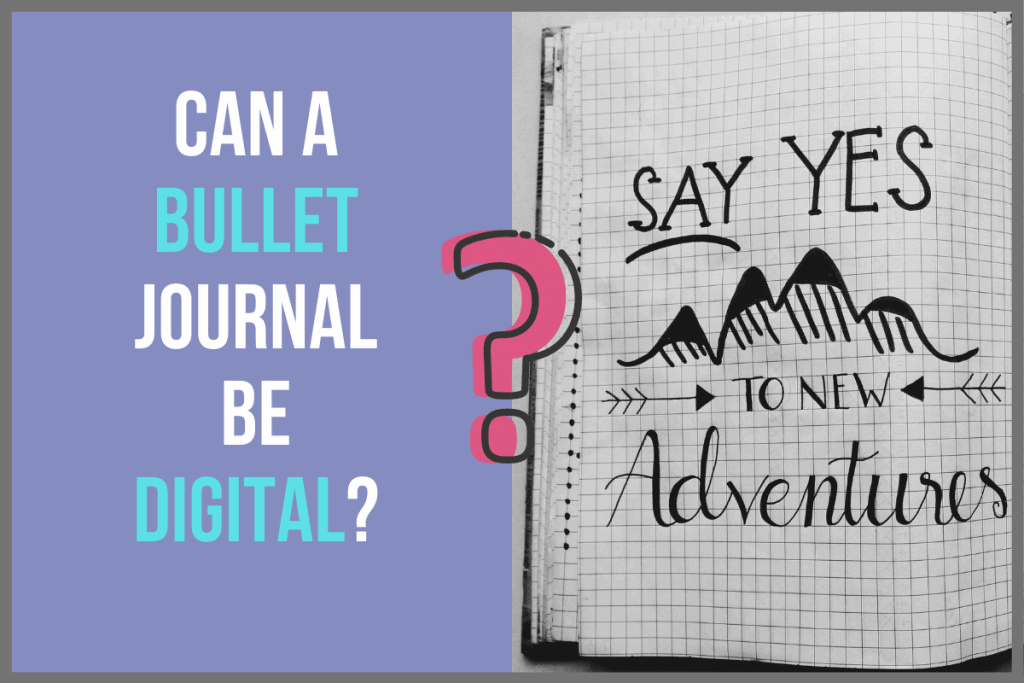 Can a Bullet Journal Be Digital? (2020) - How to Make it Happen